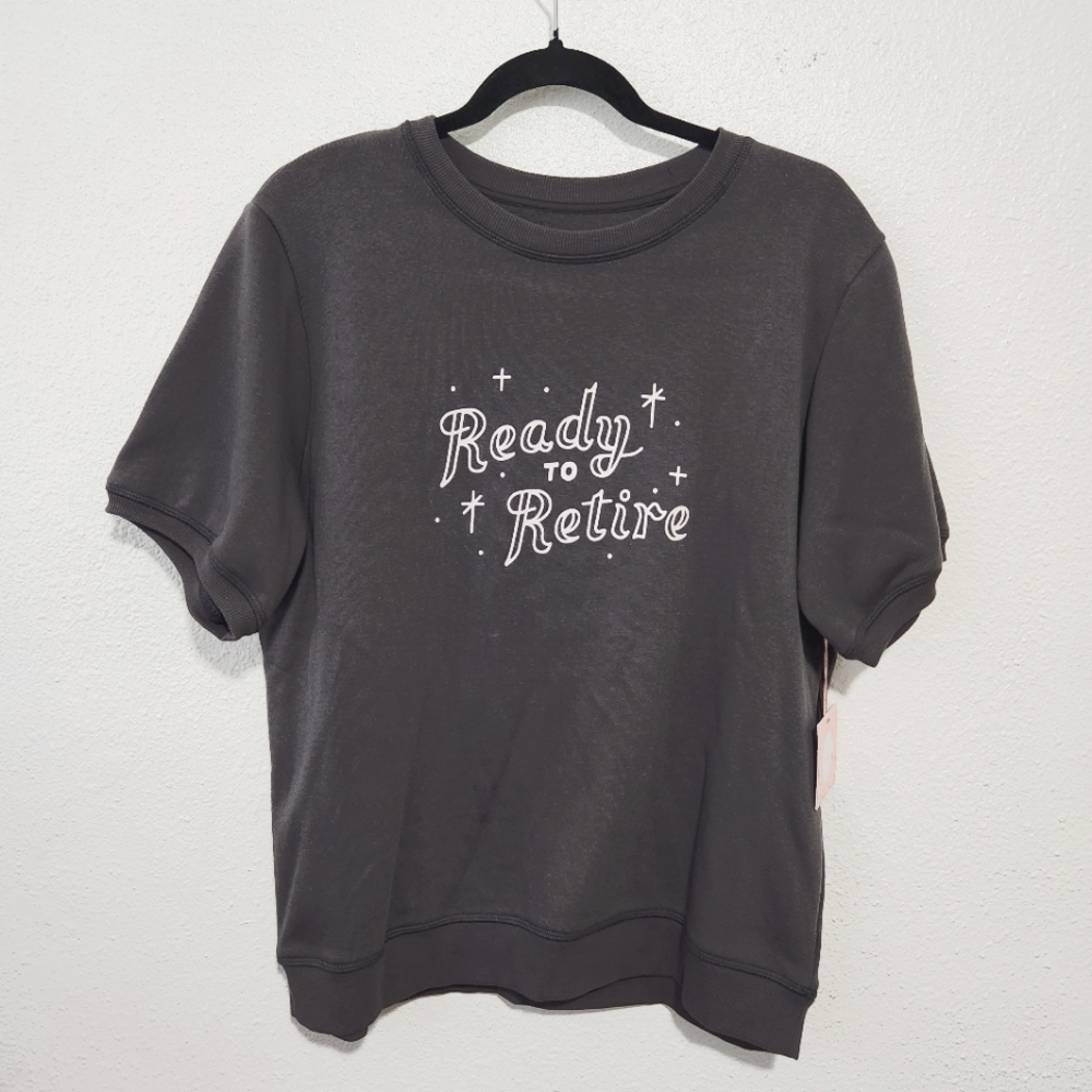 NWT XL Ban.do Ready to Retire short-sleeved sweatshirt